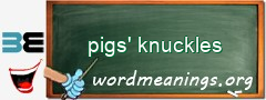 WordMeaning blackboard for pigs' knuckles